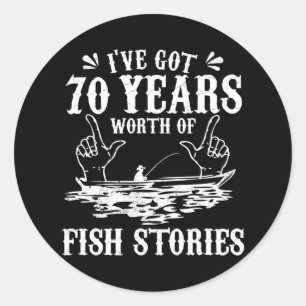 70th Birthday Fisherman T Shirt Funny Byss Fishing Classic Round Sticker