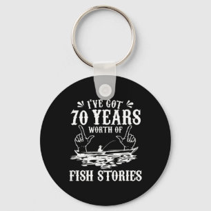 70th Birthday Fisherman T Shirt Funny Byss Fishing Keychain