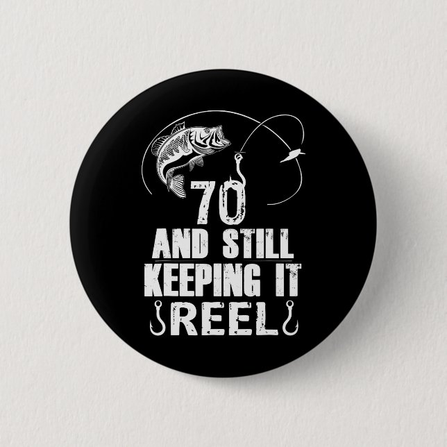 70th Birthday Fishing 70 Years Old Fisherman Gift  2 Inch Round Button (Front)