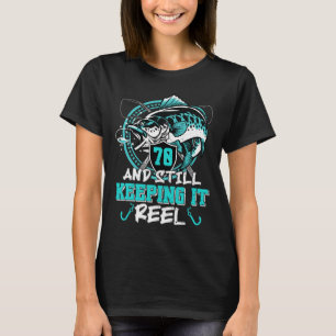 70th Birthday Fishing Funny 70 Still Keeping It Re T-Shirt