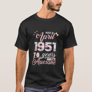 70th Birthday Floral For Womens Born In April 195 T-Shirt
