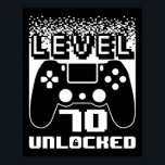 70th Birthday For Men Level 70 Unlocked Gamer 70 Y Poster<br><div class="desc">70th Birthday For Men Level 70 Unlocked Gamer 70 Year Old</div>