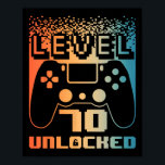 70th Birthday For Men Level 70 Unlocked Gamer 70 Y Poster<br><div class="desc">70th Birthday For Men Level 70 Unlocked Gamer 70 Year Old 1</div>