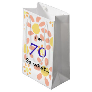 70th Birthday Funny I`m 70 so what... Small Gift Bag