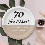 70th Birthday Funny Saying Beige Modern Paper Plate<br><div class="desc">70th Birthday Funny Saying Beige Modern Birthday Party Plate. Funny and inspirational plates for the 70th birthday party in beige and black colours. Personalize the plates with your name and you can change the age number. Great for a man or a woman who has a sense of humour.</div>