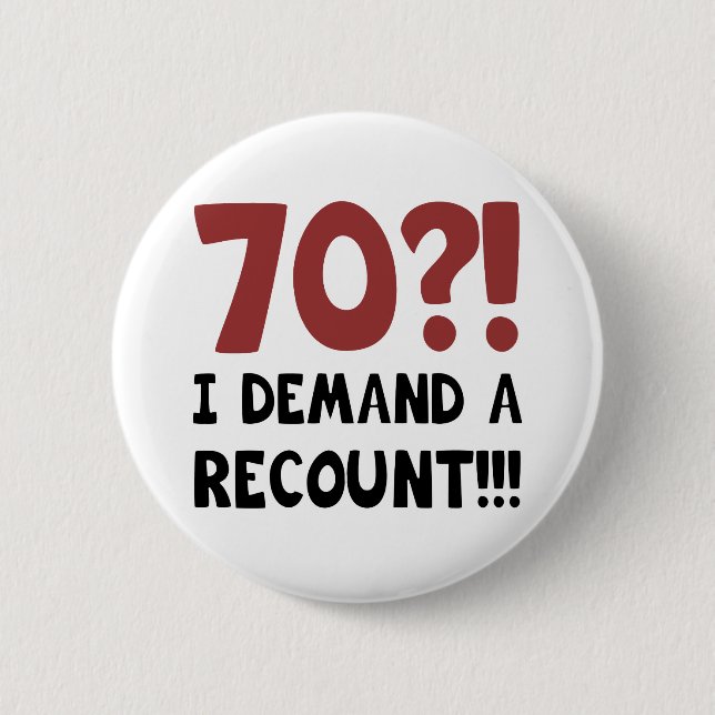 70th Birthday Gag Gift 2 Inch Round Button (Front)