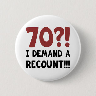 70th Birthday Gag Gift 2 Inch Round Button