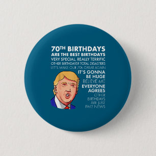 70th Birthday Gift Funny Trump Quote Shirt For Men 2 Inch Round Button
