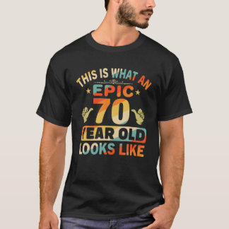 70Th Birthday Gifts For 70 Years Old Epic Looks Li T-Shirt
