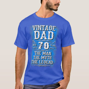 70th birthday gifts for dad best gifts for 70 year T-Shirt
