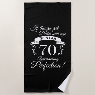 70th Birthday Humour Approaching Perfection Beach Towel
