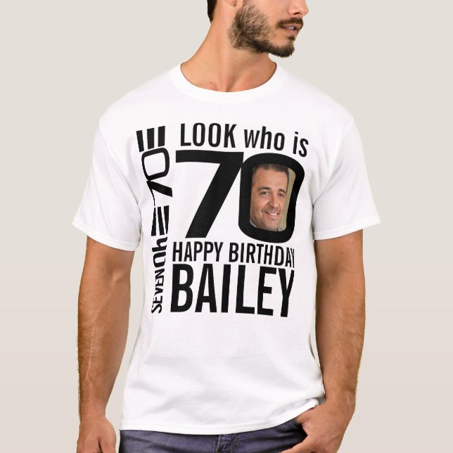 70th birthday mono look 70 custom photo and name T-Shirt (Front)