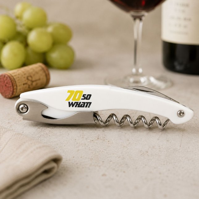 70th Birthday Motivational Funny 70 So what Corkscrew (Creator Uploaded)