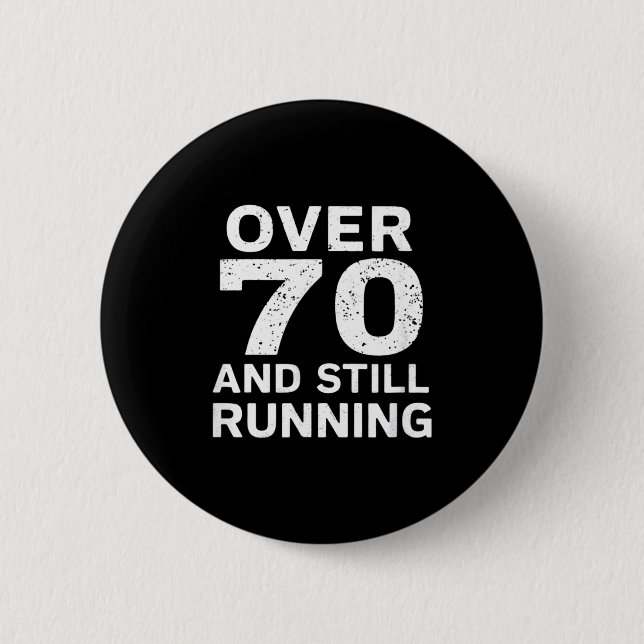 70th Birthday Older Runners Over The Hill 70 Runni 2 Inch Round Button (Front)