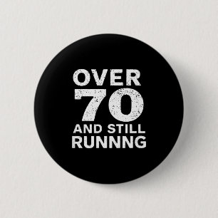 70th Birthday Older Runners Over The Hill 70 Runni 2 Inch Round Button