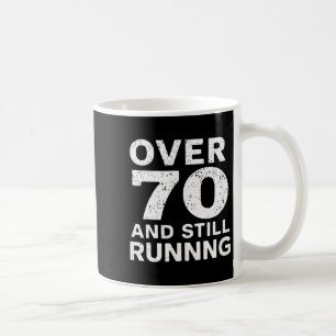 70th Birthday Older Runners Over The Hill 70 Runni Coffee Mug