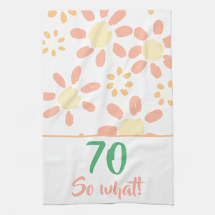 70th Birthday Orange Funny Watercolor Flower Kitch Kitchen Towel