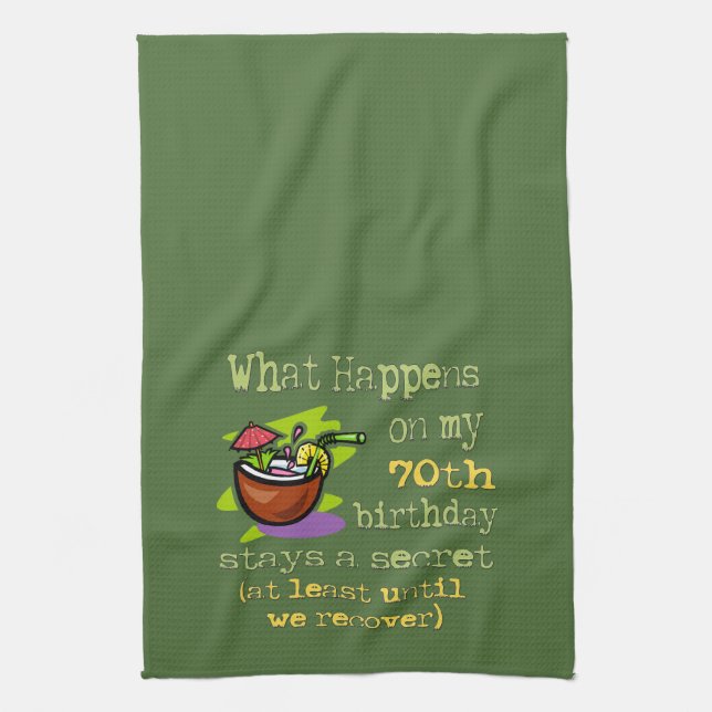 70th Birthday Party Gifts. What happens on my 70th Kitchen Towel (Vertical)