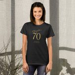 70th Birthday Party Gold Script Black T-Shirt<br><div class="desc">Celebrate a 70th birthday with this stylish and personalized t-shirt! Perfect for gathering all your family and friends together for a special occasion,  this shirt is designed to be easy to personalize. With a luxurious gold script. Get ready to party in style with this special 70th birthday t-shirt.</div>