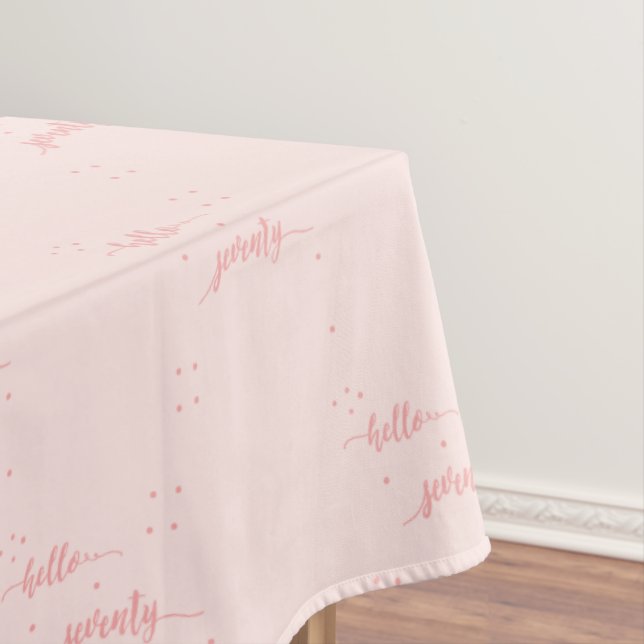 70th birthday rose gold pink hello seventy text tablecloth (In Situ)