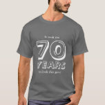 70th Birthday shirt | Customizable<br><div class="desc">70th Birthday t shirt. It took me 70 years to look this good. Personalizable text and colours.</div>
