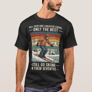 70th Birthday Skier Funny Skiing Quote for Men T-Shirt