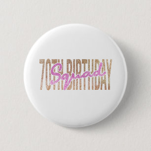 70th birthday squad quote sayings 2 inch round button