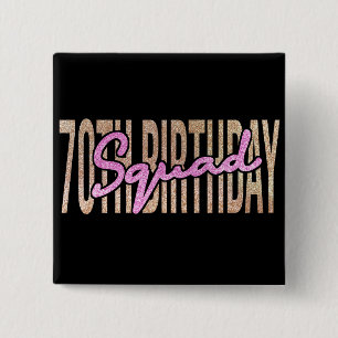 70th birthday squad quote sayings 2 inch square button
