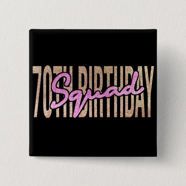 70th birthday squad quote sayings 2 inch square button (Front)