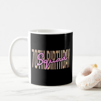 70th birthday squad quote sayings coffee mug