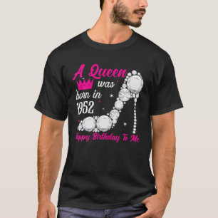 70Th Birthday T Queens Are Born In The Year 1952 T-Shirt