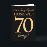 70th Gold-effect on Black, for Husband Birthday Card<br><div class="desc">A chic 70th Birthday Card for a 'Very Special Husband',  with a number 70 composed of gold-effect numbers and the word 'Husband',  in gold-effect,  on a black background. The inside message,  which you can change if you wish,  is 'Happy Birthday'</div>