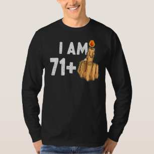71+1 Middle Finger  72nd Birthday Provocative T-Shirt