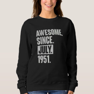 71 Year Old 71st Birthday Awesome Since July 195 Sweatshirt