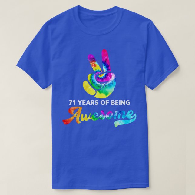 71 Years Of Being Awesome Tie Dye Birthday T-Shirt (Design Front)