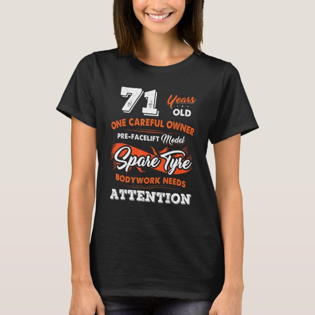 71 Years Old One Careful Owner 71st Birthday T-Shirt (Front)