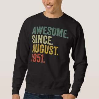 71st Birthday Awesome Since August 1951 71 Year Ol Sweatshirt