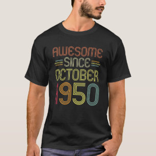 71St Birthday Gift Awesome Since October 1950 71 Y T-Shirt