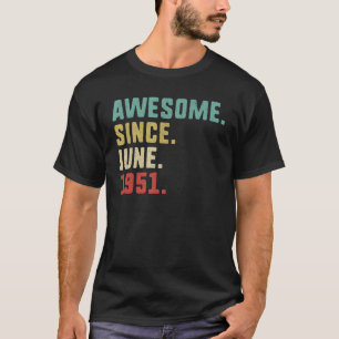 71th Birthday Men Awesome Since June 1951 T-Shirt