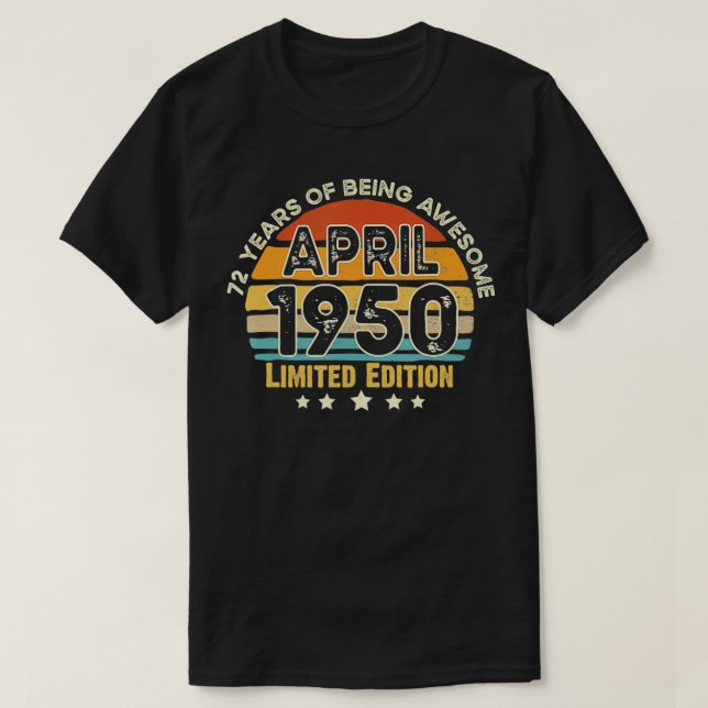 72 Years Old Awesome Since April 1950 72nd Birthda T-Shirt (Design Front)