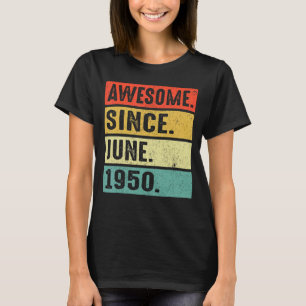 72 Years Old Awesome Since June 1950 72nd Birthday T-Shirt