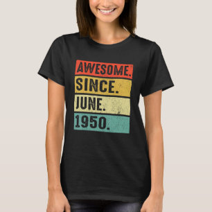 72 Years Old Awesome Since June 1950 72nd Birthday T-Shirt