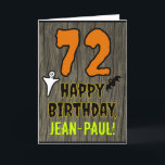 72nd Birthday: Spooky Halloween Theme, Custom Name Card<br><div class="desc">The front of this scary and spooky Hallowe'en birthday themed greeting card design features a large number "72". It also features the message "HAPPY BIRTHDAY, ", plus a personalized name. There are also depictions of a bat and a ghost on the front. The inside features a customized birthday greeting message,...</div>