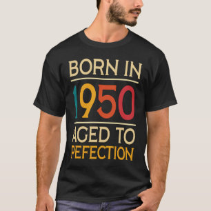 72th Birthday  Born In 1950 T-Shirt