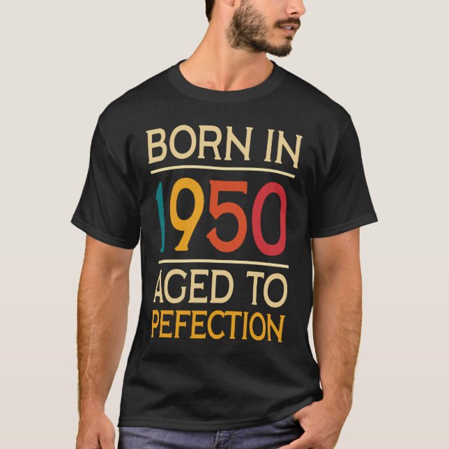 72th Birthday  Born In 1950 T-Shirt (Front)