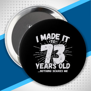 73 Year Old Birthday - Funny 73rd Birthday Meme 4 Inch Round Button