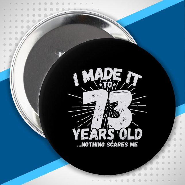 73 Year Old Birthday - Funny 73rd Birthday Meme 4 Inch Round Button (Creator Uploaded)