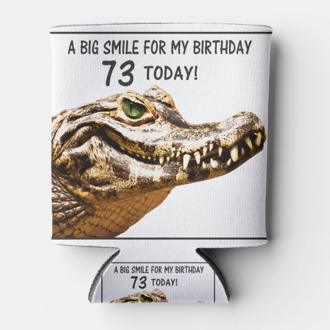 73rd Birthday Alligator Smile Can Cooler (Front)