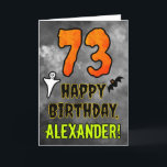 73rd Birthday: Eerie Halloween Theme   Custom Name Card<br><div class="desc">The front of this spooky and scary Halloween themed birthday greeting card design features a large number “73” and the message “HAPPY BIRTHDAY, ”, plus a customizable name. There are also depictions of a ghost and a bat on the front. The inside features a customizable birthday greeting message, or could...</div>