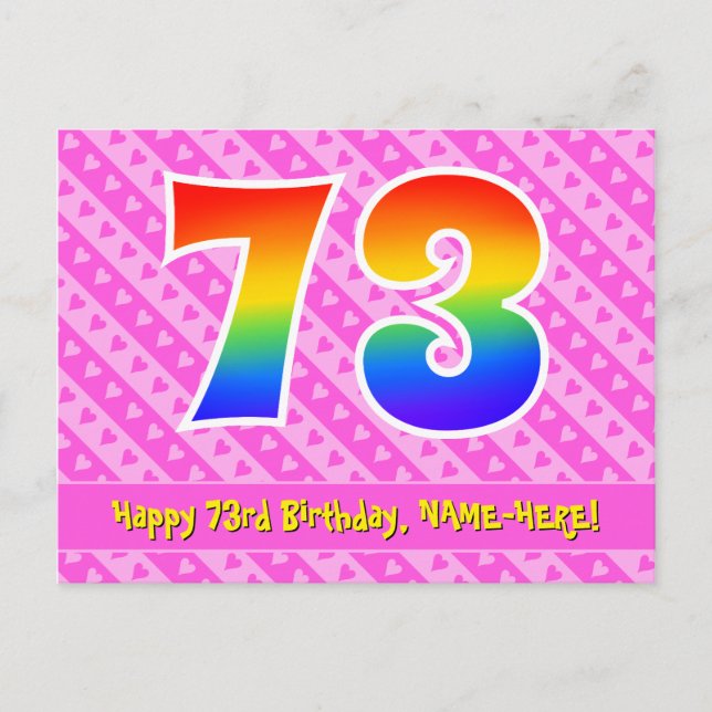 73rd Birthday: Pink Stripes & Hearts, Rainbow 73 Postcard (Front)